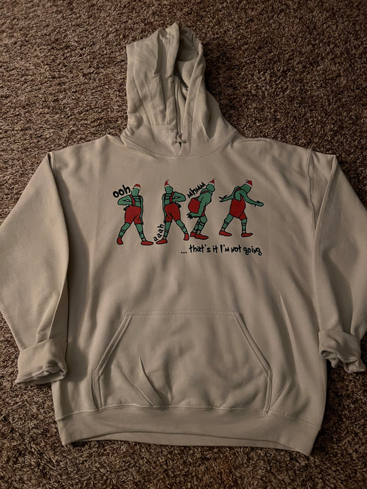 Grinch I'm Not Going Crewneck or Hoodie