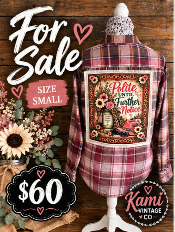 Size Small dusty rose and burgundy plaid flannel with Polite Until Further Notice floral and leopard-print back design, priced at $60.